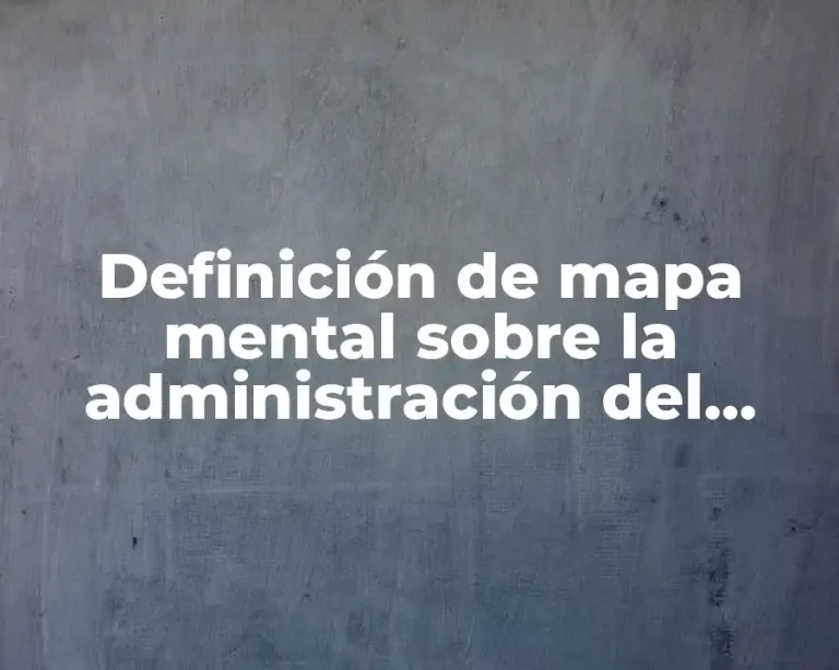 Definición de mapa mental sobre la administración del tiempo