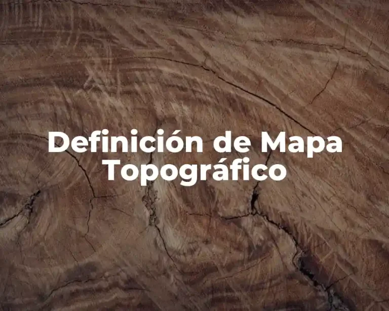 Definición de Mapa Topográfico
