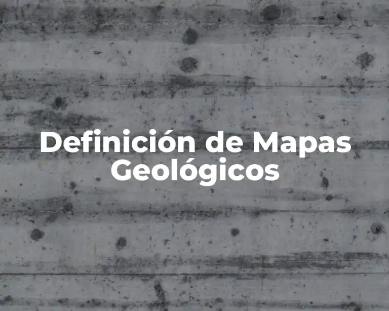 Definición de Mapas Geológicos