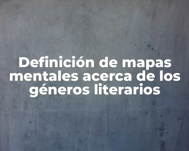 Definición de mapas mentales acerca de los géneros literarios