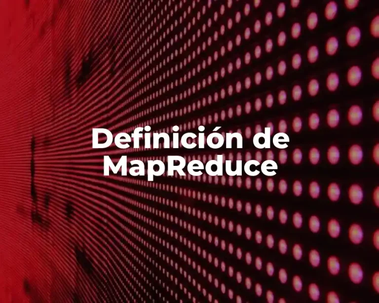 Definición de MapReduce