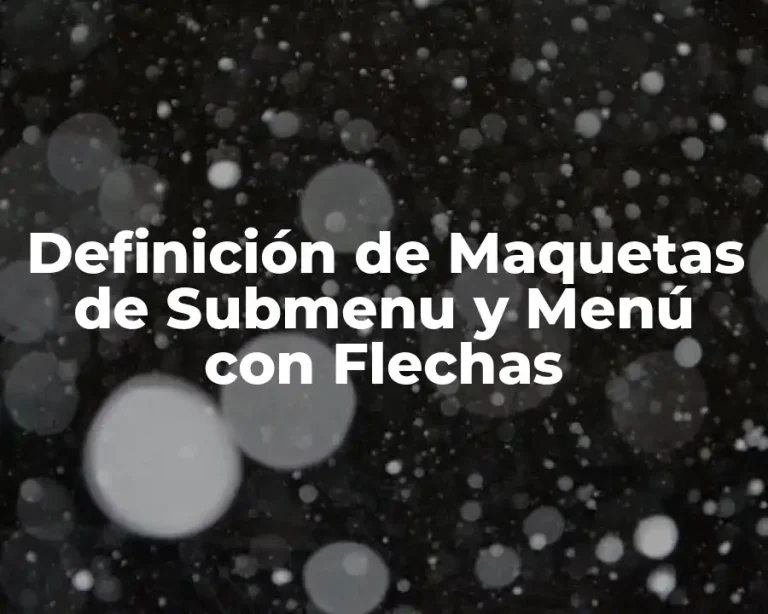 Definición de Maquetas de Submenu y Menú con Flechas