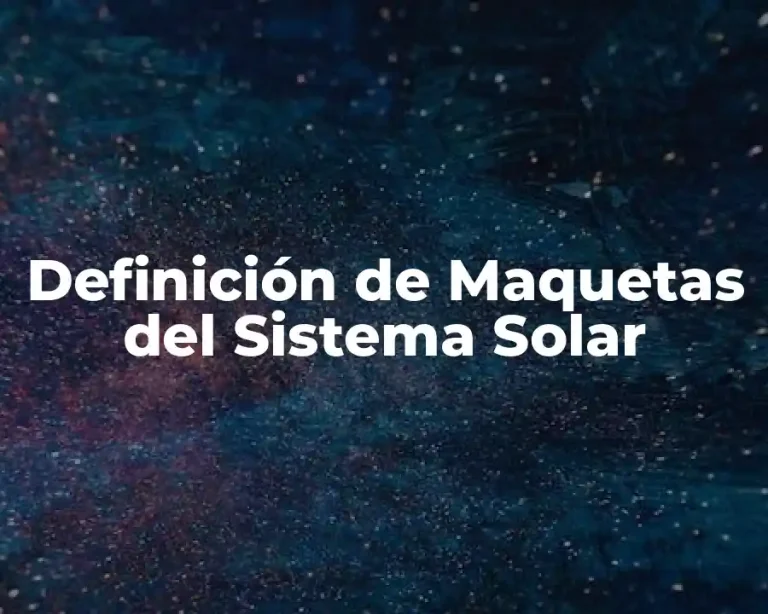 Definición de Maquetas del Sistema Solar