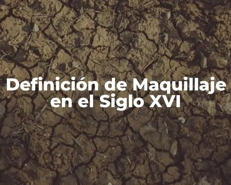 Definición de Maquillaje en el Siglo XVI
