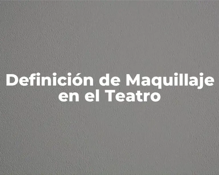 Definición de Maquillaje en el Teatro