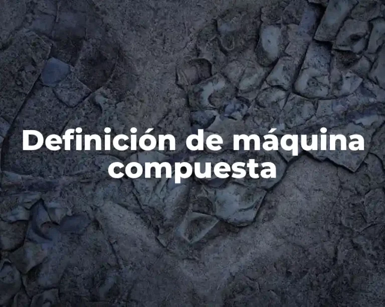 Definición de máquina compuesta
