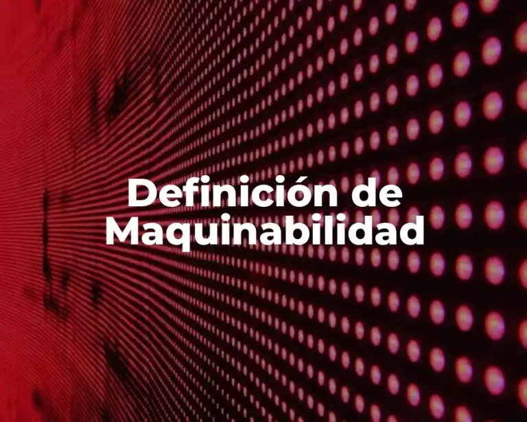 Definición de Maquinabilidad
