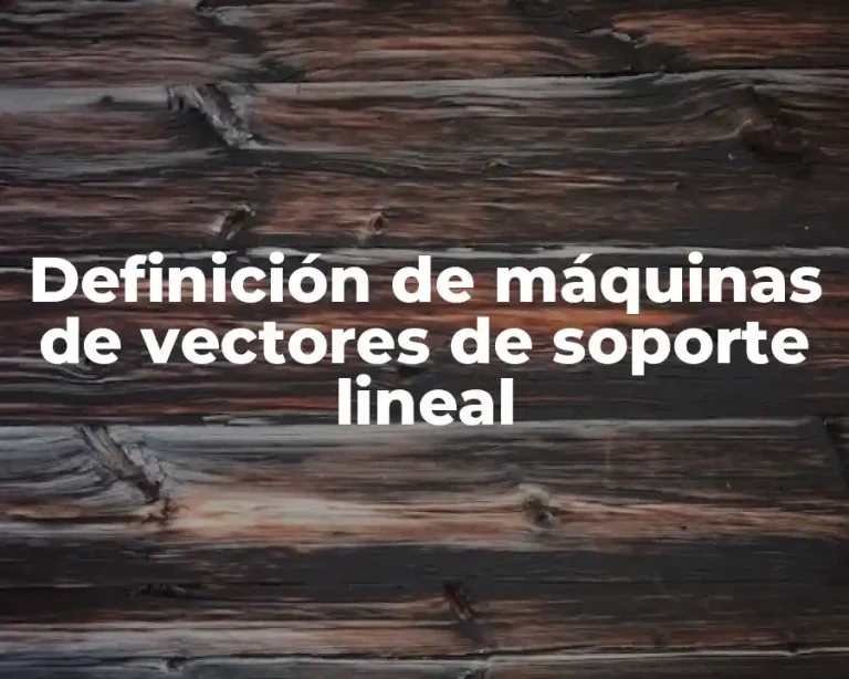 Definición de máquinas de vectores de soporte lineal