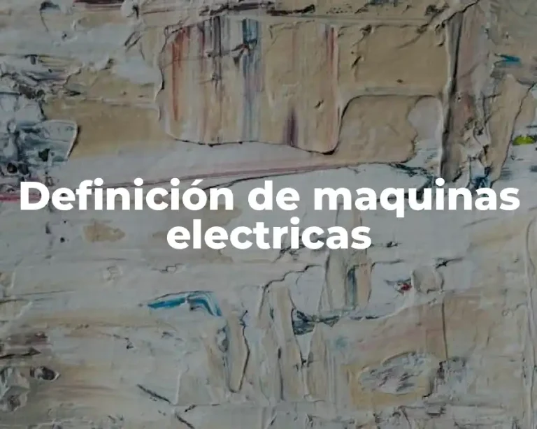 Definición de maquinas electricas