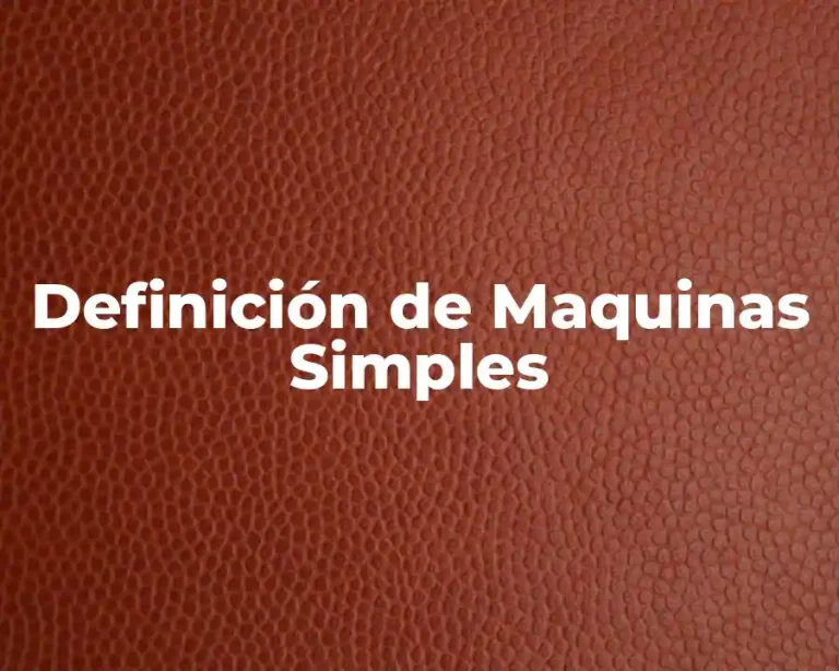 Definición de Maquinas Simples