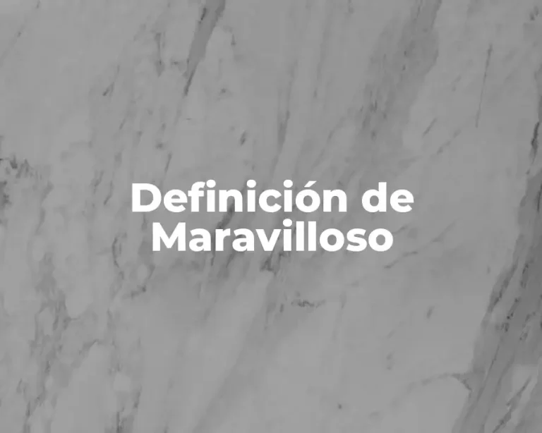 Definición de Maravilloso