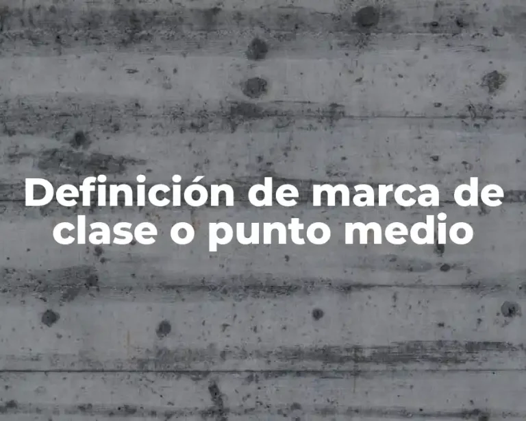 Definición de marca de clase o punto medio