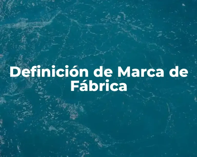 Definición de Marca de Fábrica