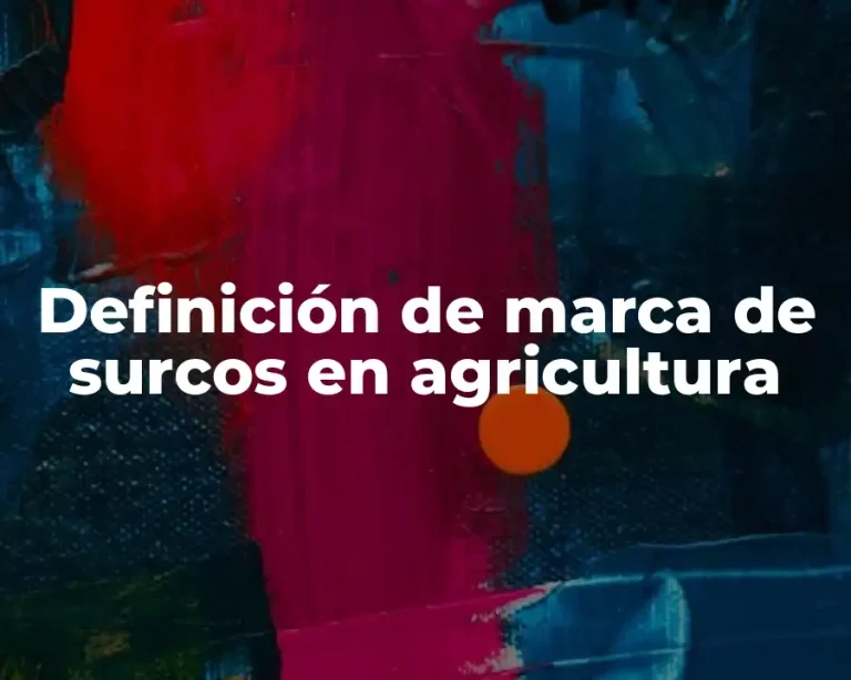 Definición de marca de surcos en agricultura