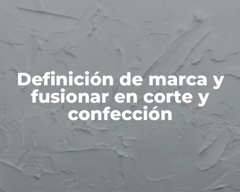Definición de marca y fusionar en corte y confección