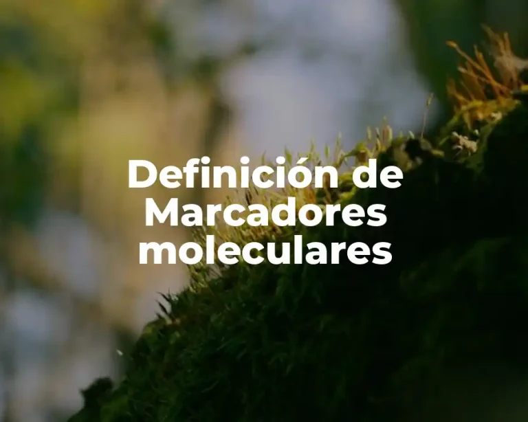 Definición de Marcadores moleculares