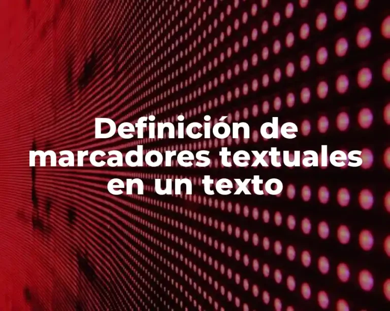 Definición de marcadores textuales en un texto