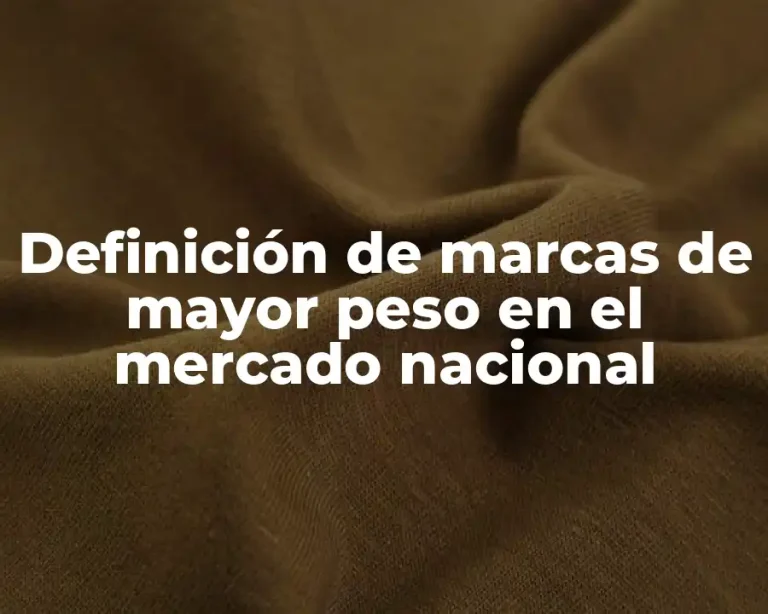 Definición de marcas de mayor peso en el mercado nacional