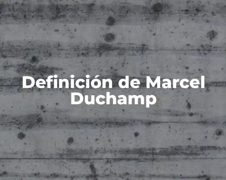 Definición de Marcel Duchamp