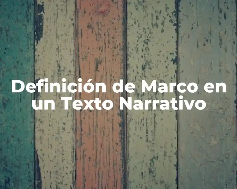 Definición de Marco en un Texto Narrativo