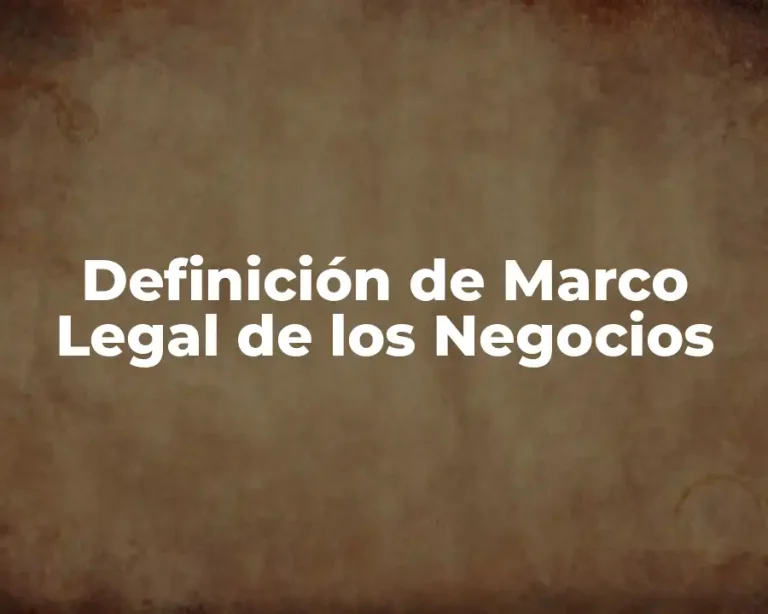 Definición de Marco Legal de los Negocios