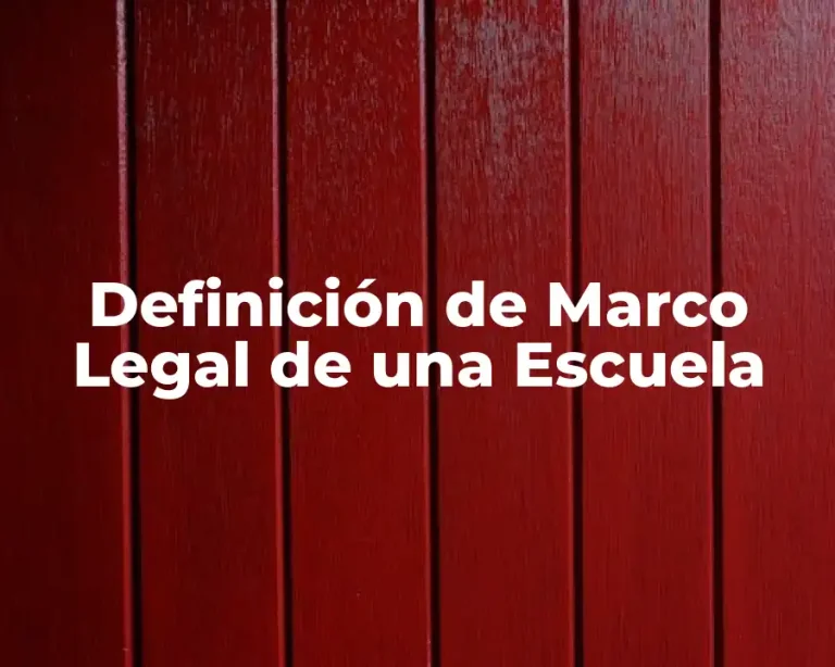 Definición de Marco Legal de una Escuela