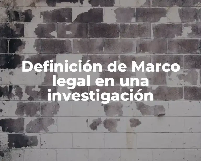 Definición de Marco legal en una investigación