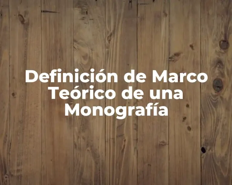 Definición de Marco Teórico de una Monografía