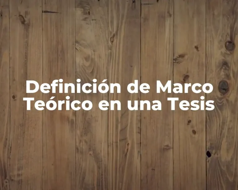 Definición de Marco Teórico en una Tesis