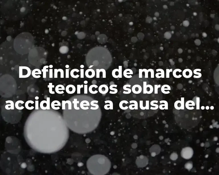 Definición de marcos teoricos sobre accidentes a causa del alcohol