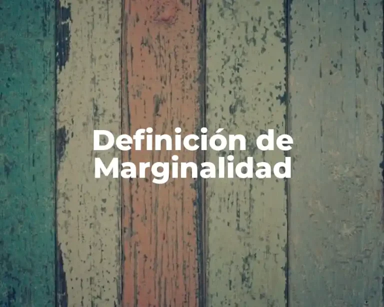 Definición de Marginalidad