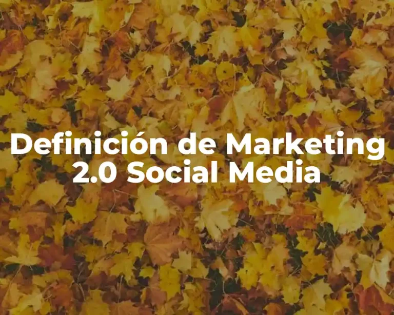 Definición de Marketing 2.0 Social Media