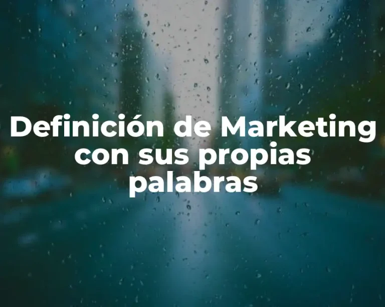 Definición de Marketing con sus propias palabras