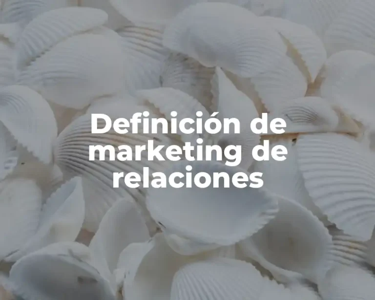 Definición de marketing de relaciones