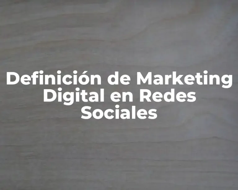 Definición de Marketing Digital en Redes Sociales