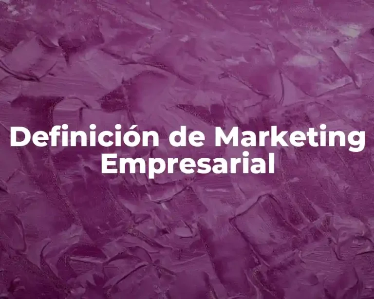 Definición de Marketing Empresarial