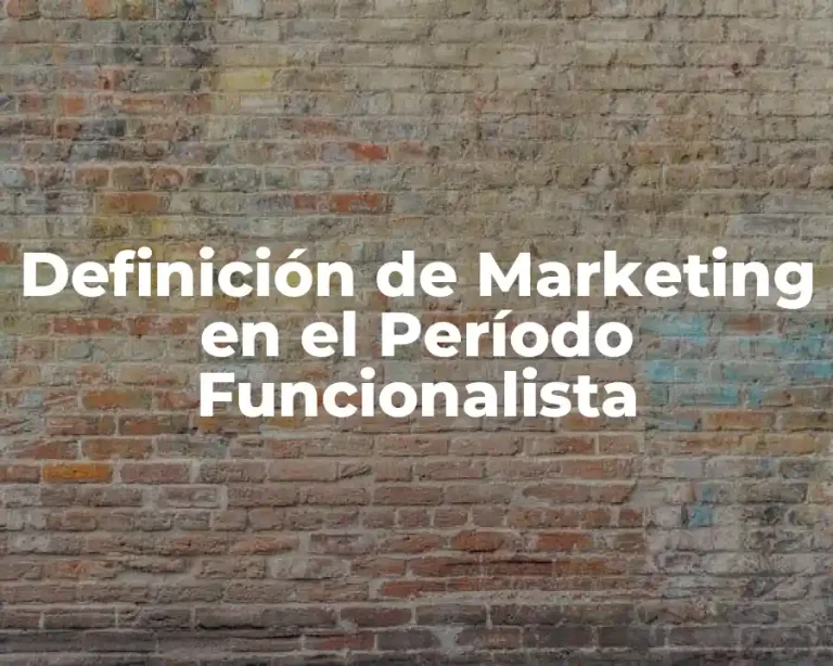 Definición de Marketing en el Período Funcionalista