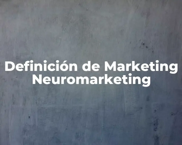 Definición de Marketing Neuromarketing