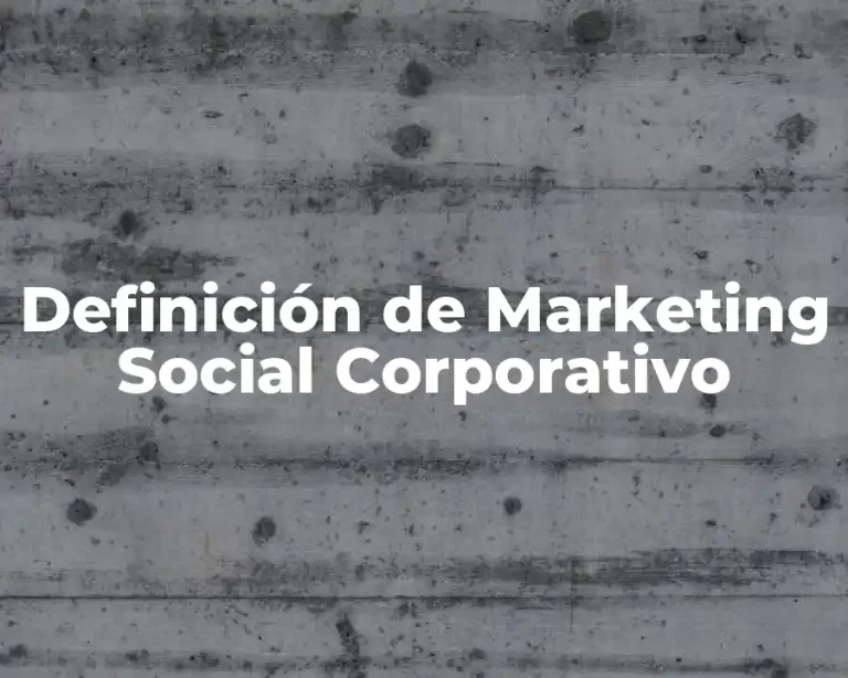 Definición de Marketing Social Corporativo