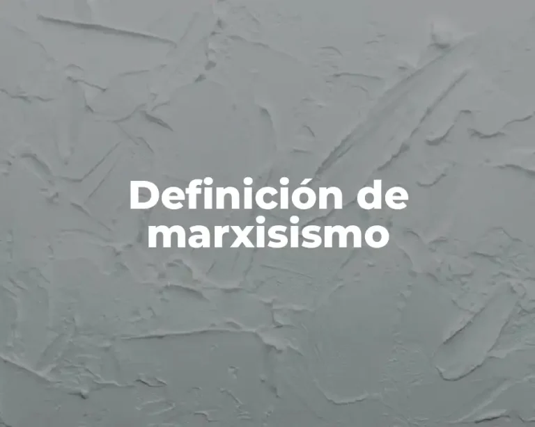 Definición de marxisismo