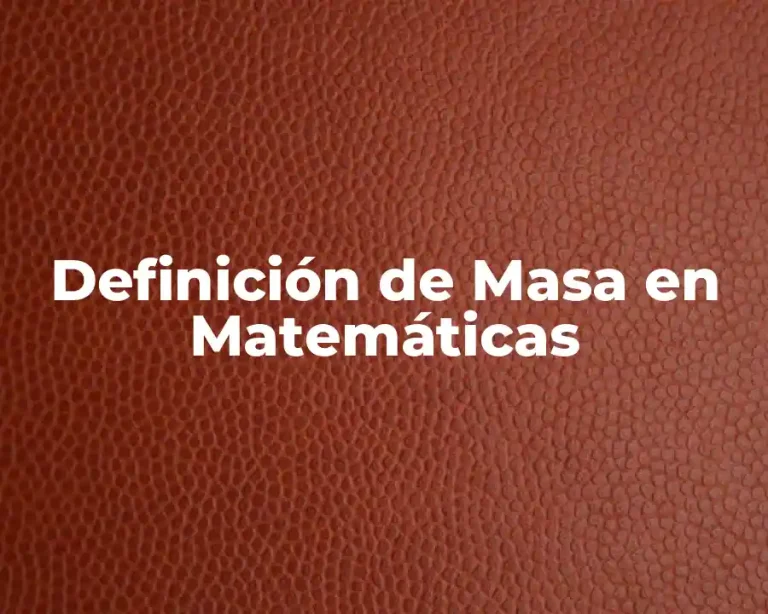 Definición de Masa en Matemáticas