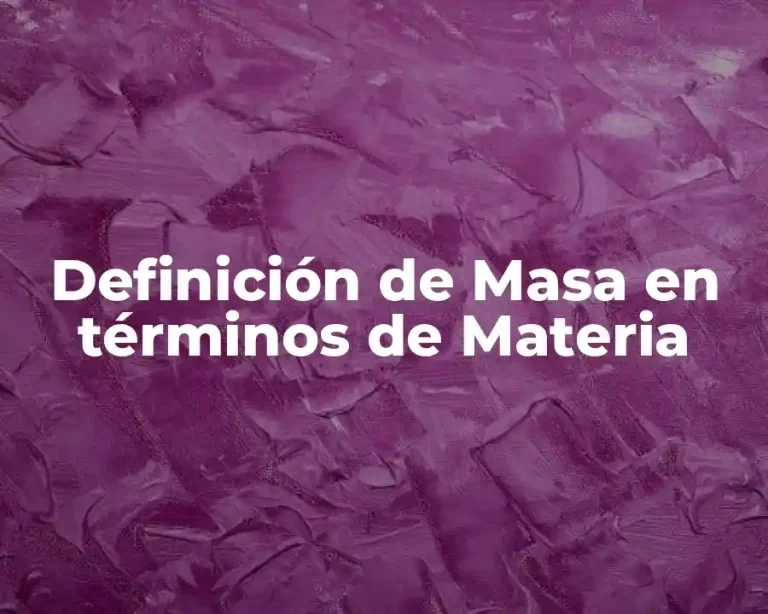Definición de Masa en términos de Materia