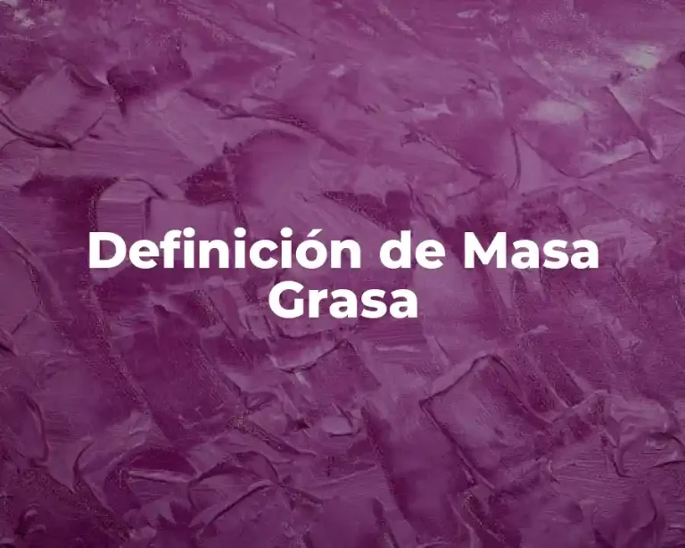 Definición de Masa Grasa