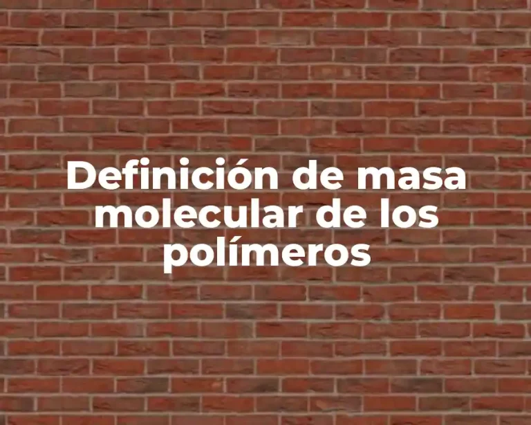 Definición de masa molecular de los polímeros