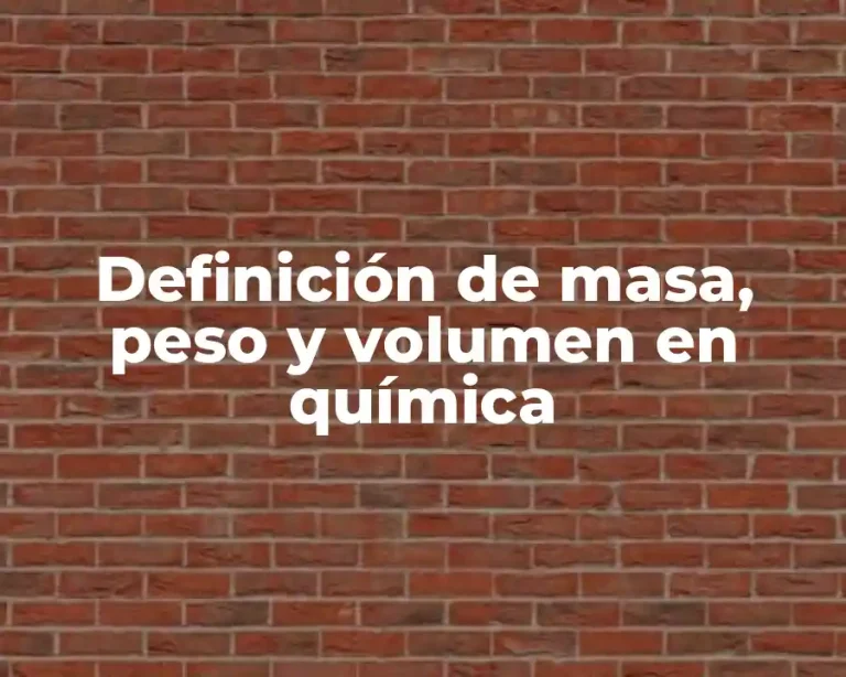 Definición de masa, peso y volumen en química