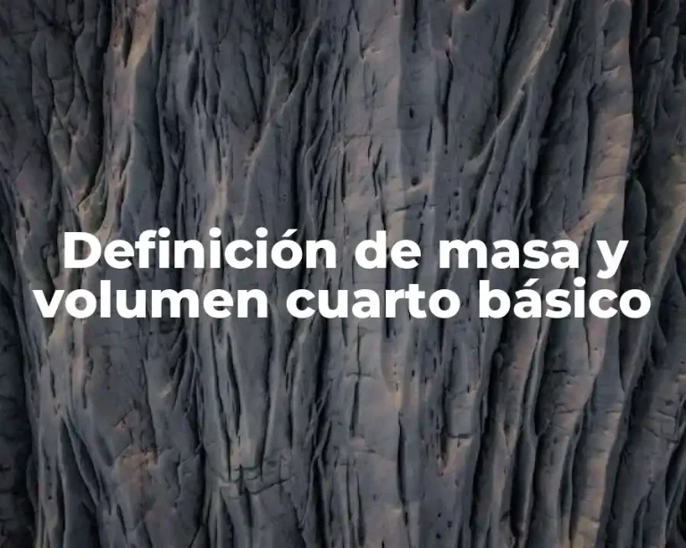 Definición de masa y volumen cuarto básico