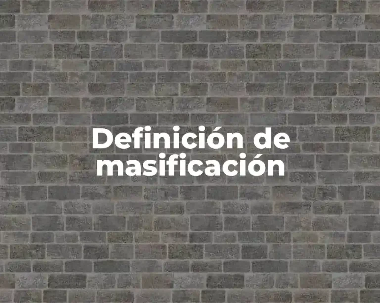 Definición de masificación