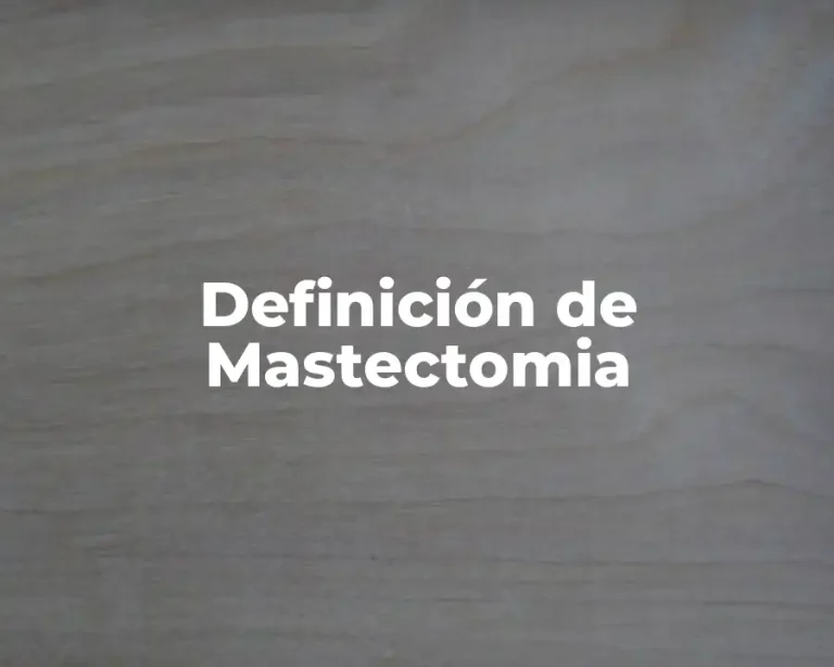 Definición de Mastectomia