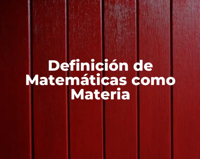 Definición de Matemáticas como Materia