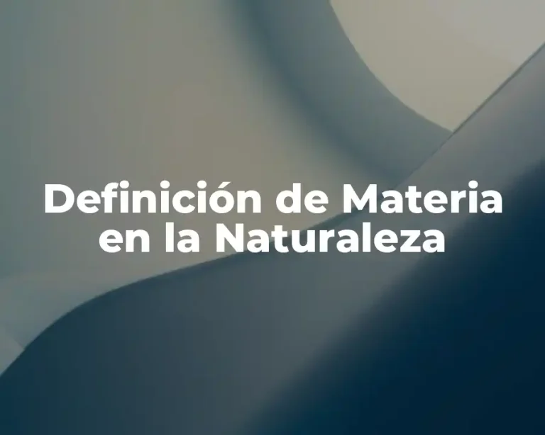 Definición de Materia en la Naturaleza